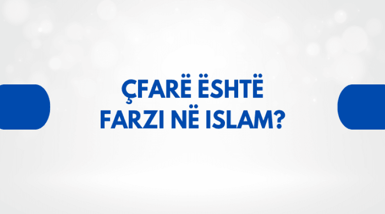 Çfarë është Farzi në Islam?